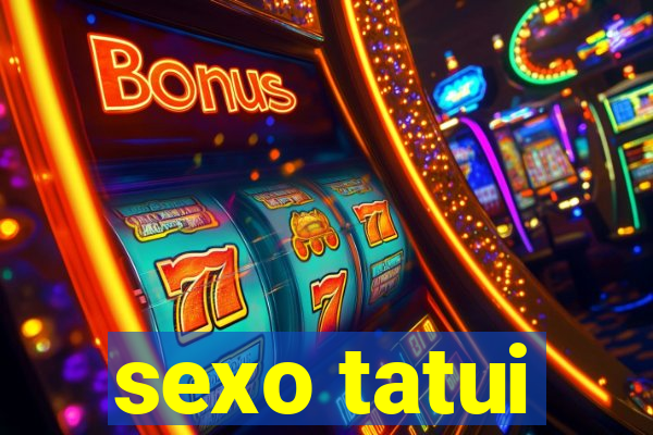 sexo tatui